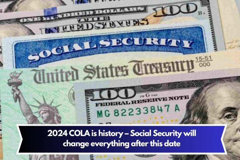 2024 COLA is history – Social Security will change everything after this date