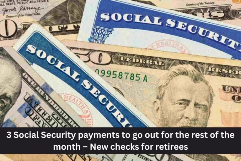 3 Social Security payments to go out for the rest of the month – New checks for retirees