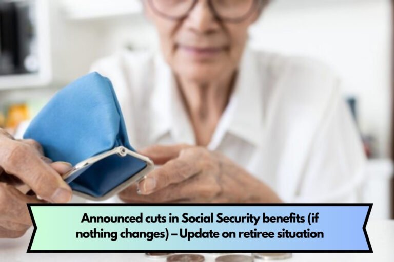 Announced cuts in Social Security benefits (if nothing changes) – Update on retiree situation