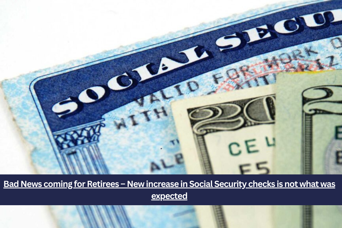 Bad News coming for Retirees – New increase in Social Security checks is not what was expected