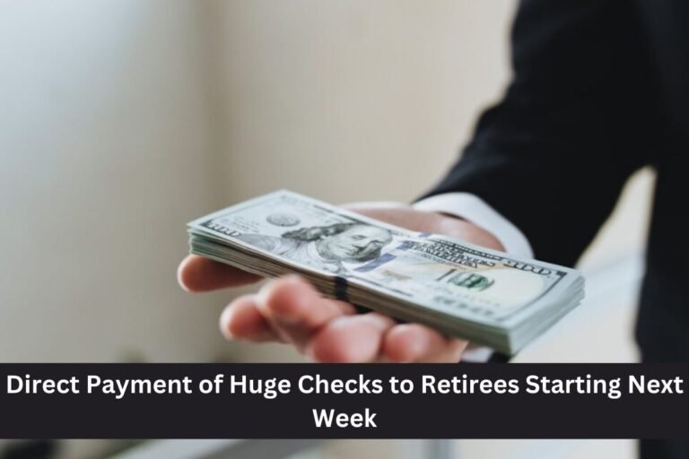 Direct Payment of Huge Checks to Retirees Starting Next Week – Social Security Announces