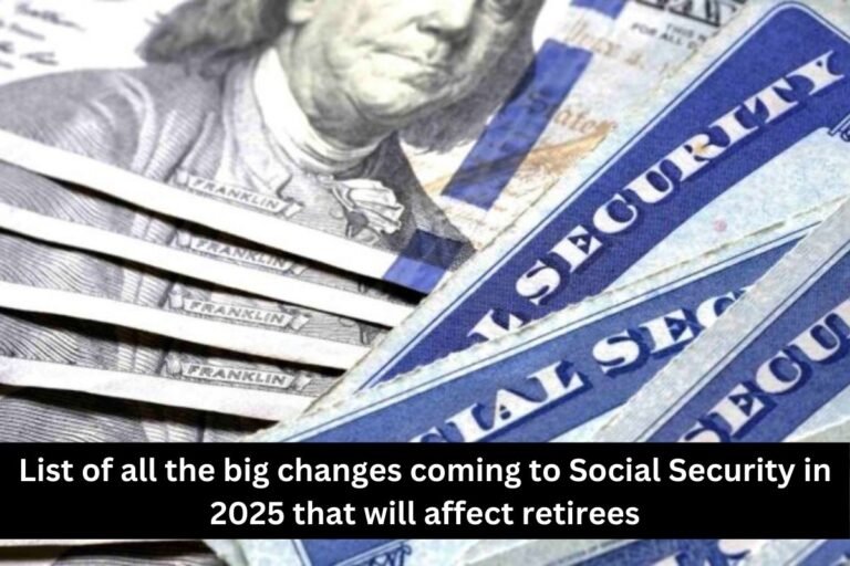 List of all the big changes coming to Social Security in 2025 that will affect retirees