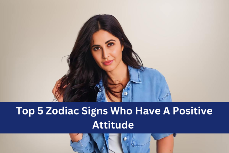 Top 5 Zodiac Signs Who Have A Positive Attitude