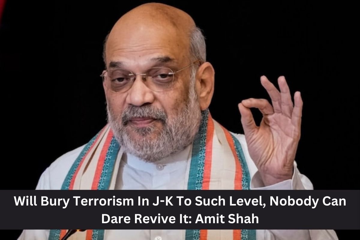 Will Bury Terrorism In J-K To Such Level, Nobody Can Dare Revive It: Amit Shah